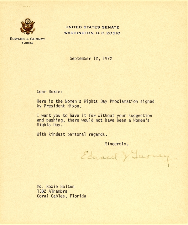 Letter from U.S. Senator Edward J. Gurney to Roxcy Bolton presenting the Women's Rights Day Proclamation signed by President Richard Nixon, September 12, 1972 Letter from U.S. Senator Edward J. Gurney to Roxcy Bolton presenting the Women's Rights Day Proclamation signed by President Richard Nixon, September 12, 1972