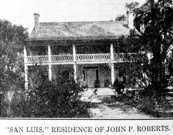 San Luis - residence of John P. Roberts.